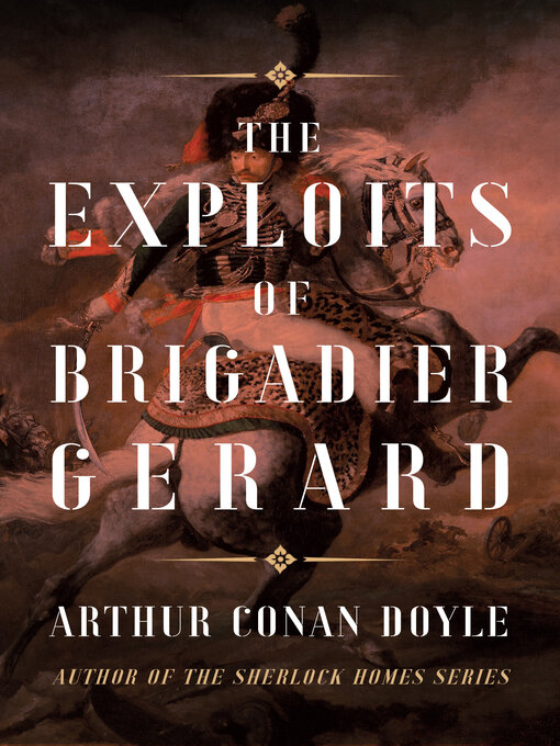 Title details for The Exploits of Brigadier Gerard by Arthur Conan Doyle - Available